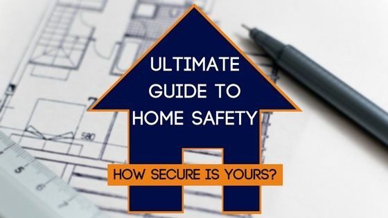 Ultimate Guide to Home Safety