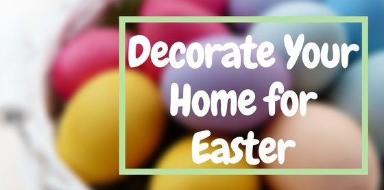 Decorate your home for Easter