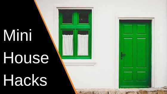 Mini house hacks
